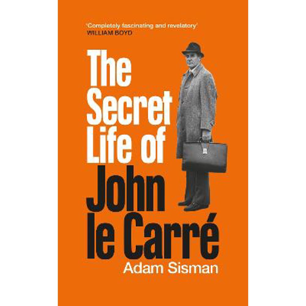The Secret Life of John le Carre (Hardback) - Adam Sisman